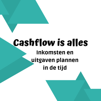 Cashflow is alles!